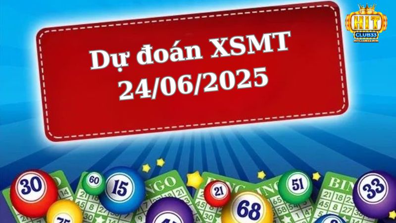 Soi cầu XSMT 24/06/2025 - Dự đoán xổ số miền Bắc 24/06